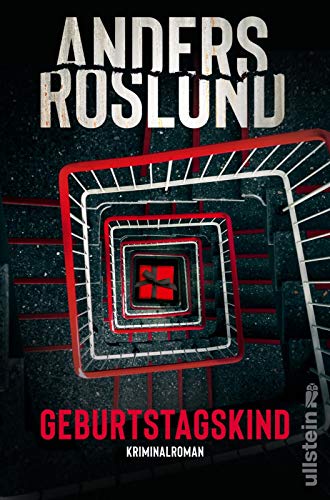 Geburtstagskind: Kriminalroman | Der Krimiautor der Stunde – Roslunds Bücher sind hochaktuell und unterhalten phänomenal (Ewert Grens ermittelt, Band 1)